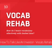 10. How To Talk Like An Investor – Vocab. Rehab.