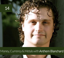 14. Money, Currency & Metals with Anthem Blanchard