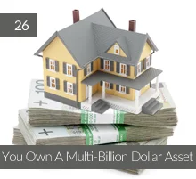 26: You Own A Multi-Billion Dollar Asset