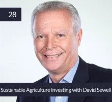 28: Sustainable Agriculture Investing with David Sewell