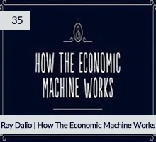 35: Ray Dalio | How The Economic Machine Works