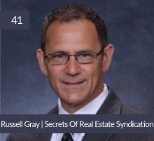 41: Russell Gray | Secrets Of Real Estate Syndication