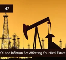 47: Oil and Inflation Are Affecting Your Real Estate