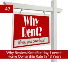 49: Why Renters Keep Renting; Lowest Home Ownership Rate In 48 Years
