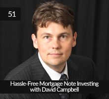 51: Hassle-Free Mortgage Note Investing with David Campbell