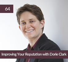 64: Improving Your Reputation with Dorie Clark