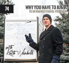 74: Why You Have To Jump