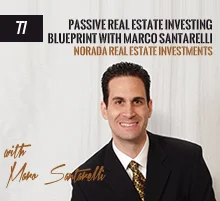 77: Passive Real Estate Investing Blueprint with Marco Santarelli