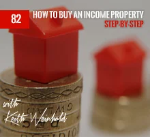 82: How To Buy An Income Property: Step-By-Step