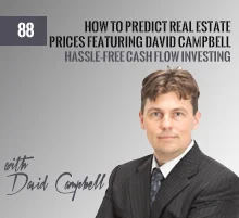 88: How To Predict Real Estate Prices featuring David Campbell
