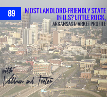 89: Most Landlord-Friendly State in U.S? Little Rock, Arkansas Market Profile