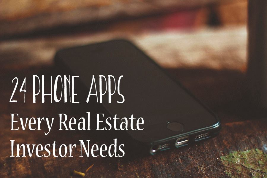 24 Phone Apps Every Real Estate Investor Needs