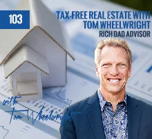 103: Tax-Free Real Estate With Tom Wheelwright
