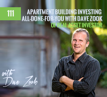 111: Apartment Building Investing All-Done-For-You with Dave Zook