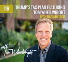 116: Trump’s Tax Plan featuring Tom Wheelwright