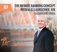 167: The Infinite Banking Concept with M.C. Laubscher, the Cashflow Ninja