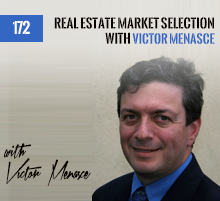 172: Real Estate Market Selection with Victor Menasce