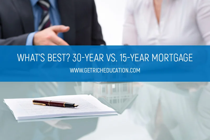 What’s Best? 30-Year vs. 15-Year Mortgage