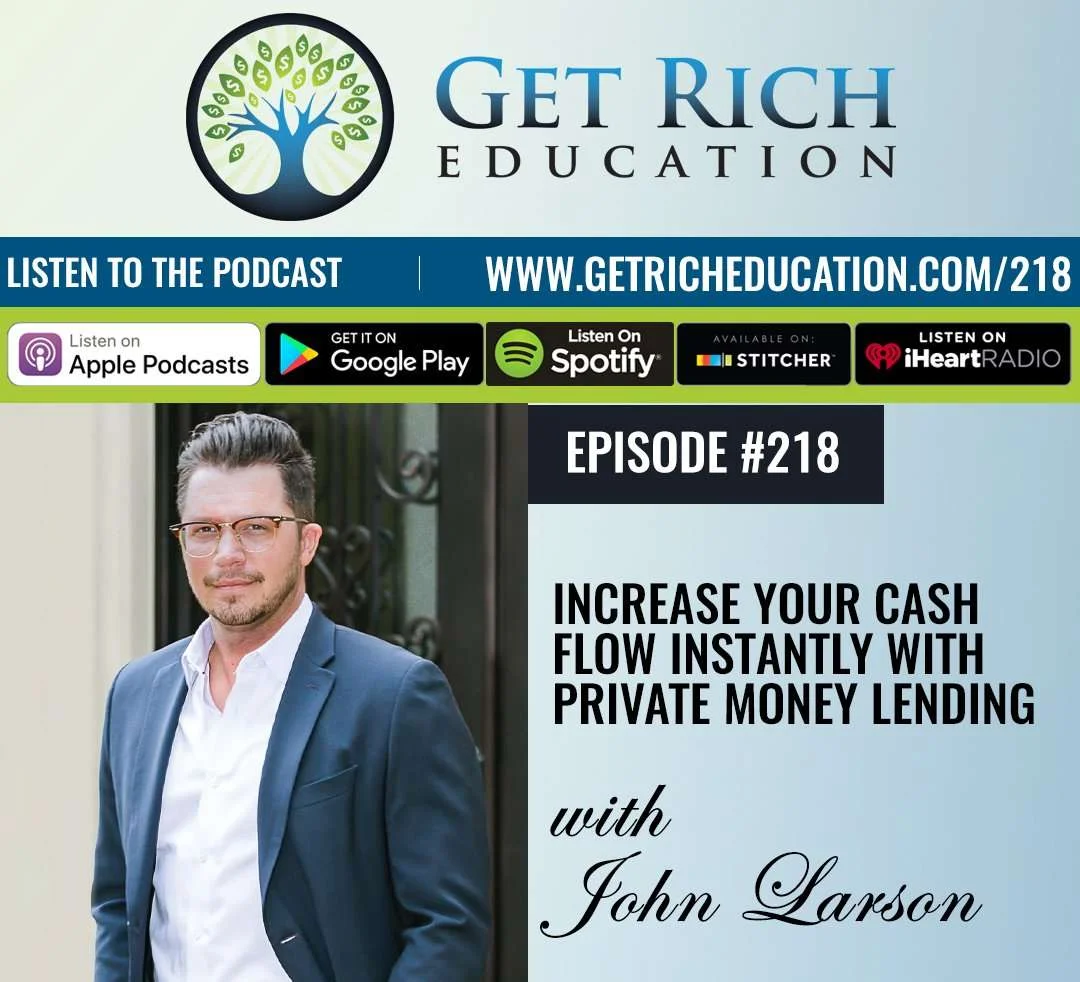 218: Increase Your Cash Flow Instantly With Private Money Lending