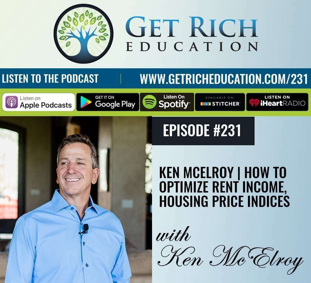 231: Ken McElroy | How To Optimize Rent Income, Housing Price Indices