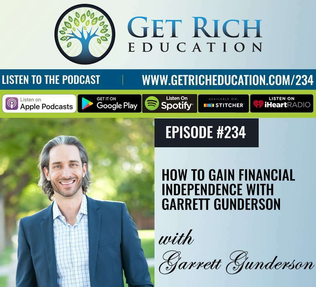 234: How To Gain Financial Independence with Garrett Gunderson