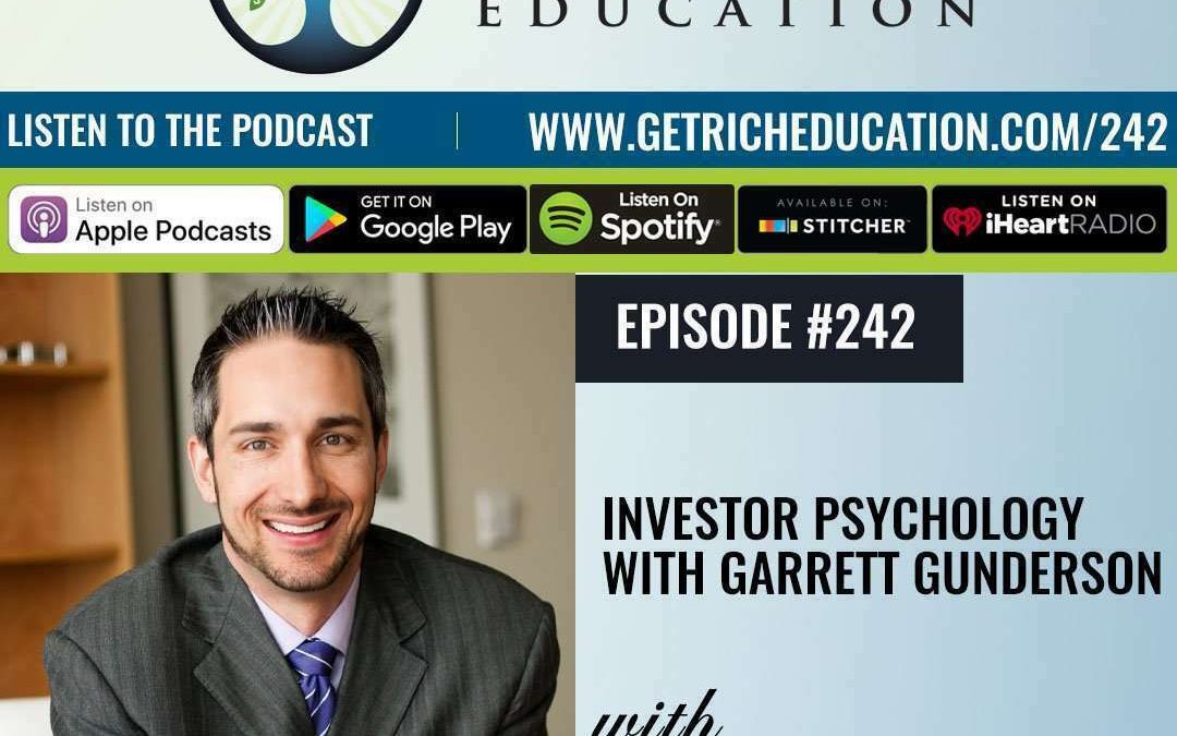 242: Investor Psychology with Garrett Gunderson