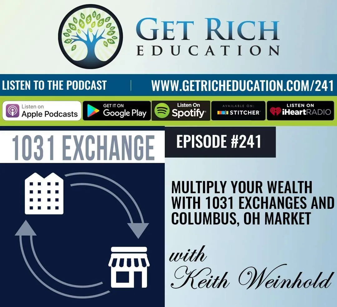 241: Multiply Your Wealth With 1031 Exchanges and Columbus, OH Market
