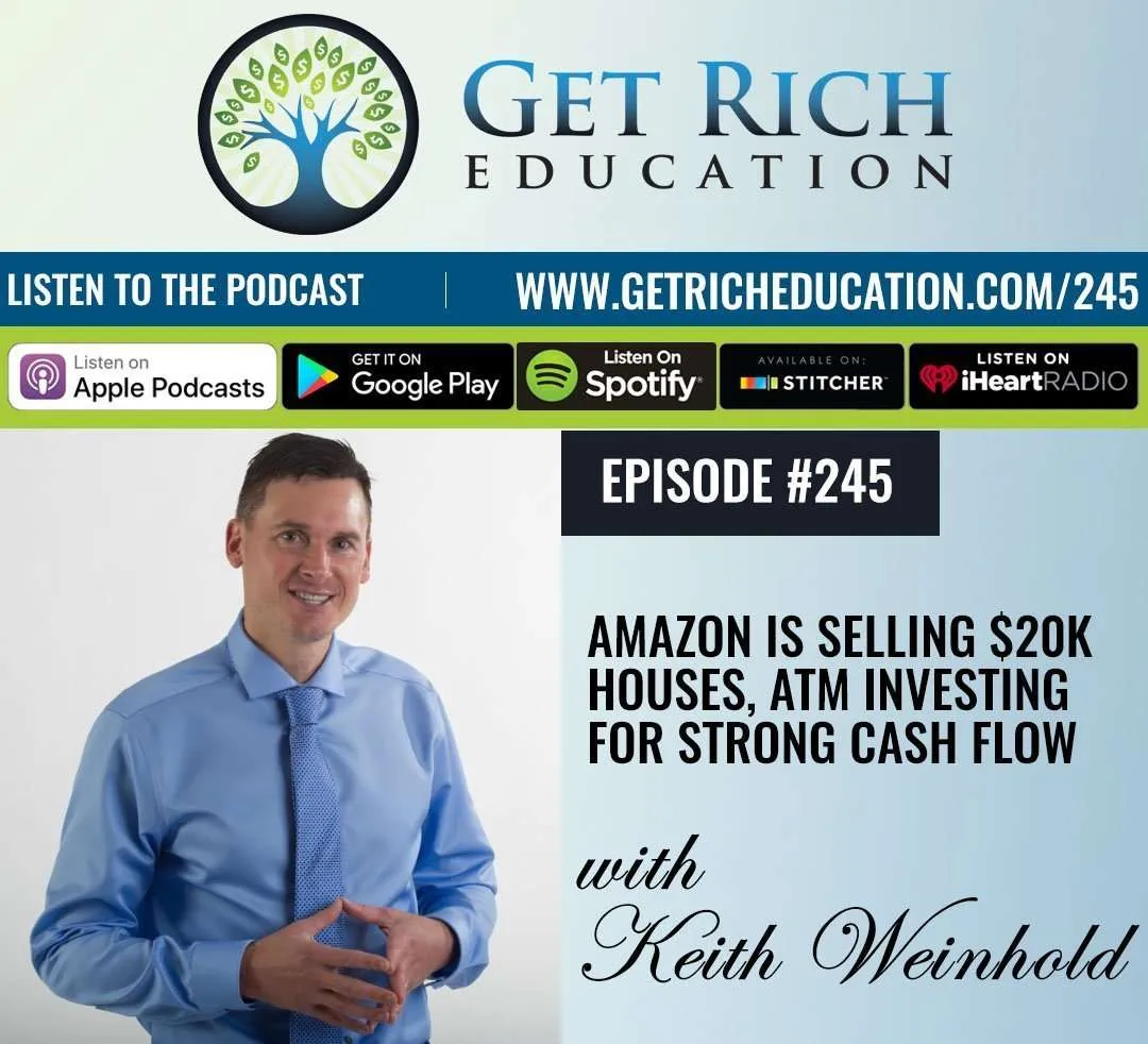 245: Amazon Is Selling $20K Houses, ATM Investing For Strong Cash Flow