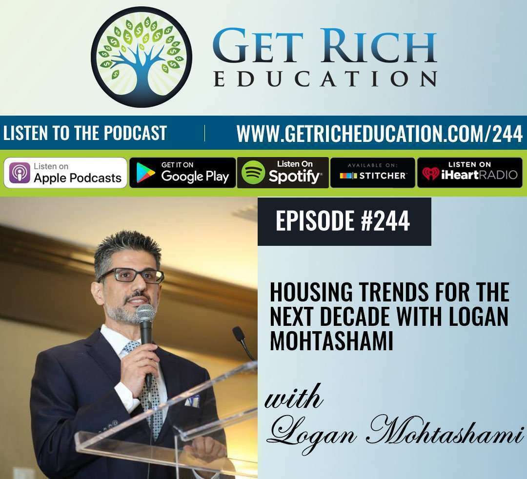 244: Housing Trends For The Next Decade with Logan Mohtashami