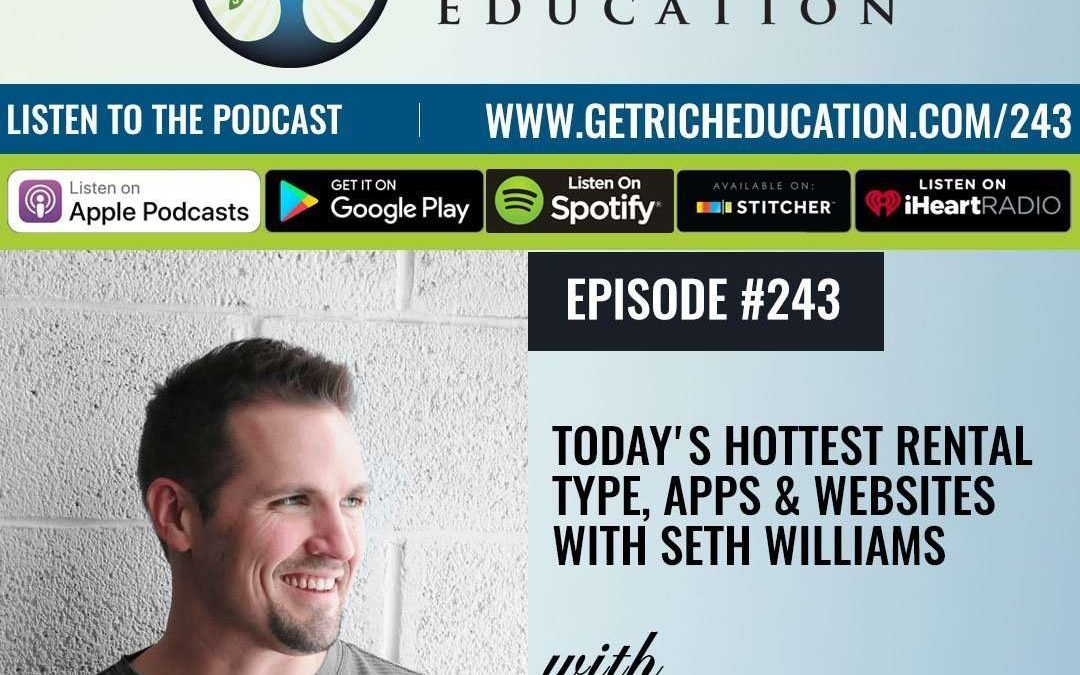 243: Today’s Hottest Rental Type, Apps & Websites with Seth Williams