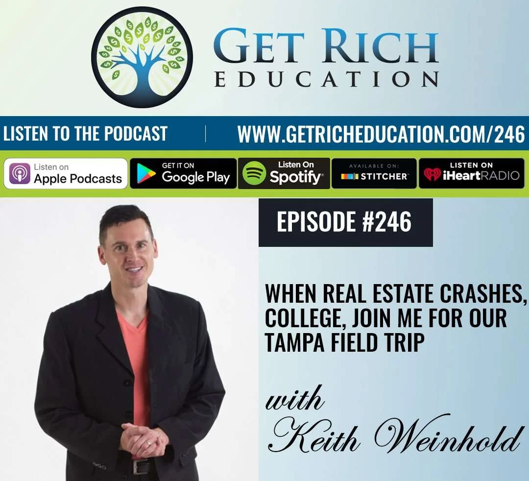 246: When Real Estate Crashes, College, Join Me For Our Tampa Field Trip