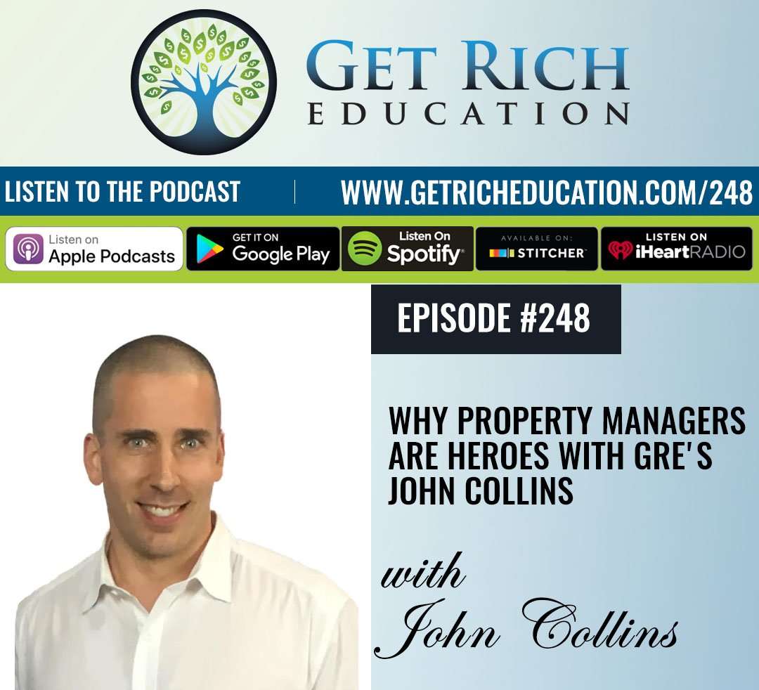 248: Why Property Managers Are Heroes with GRE’s John Collins