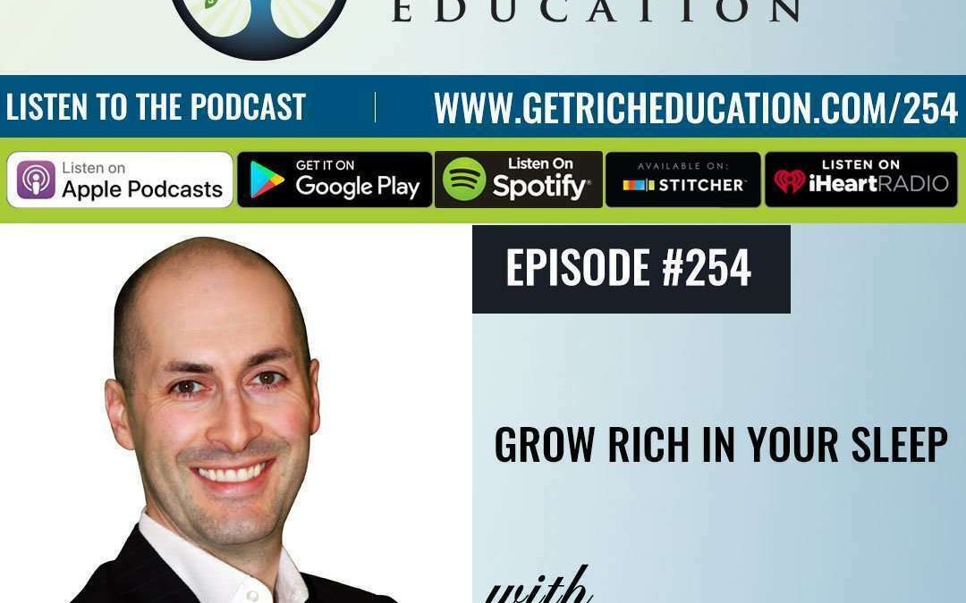 254: Grow Rich In Your Sleep