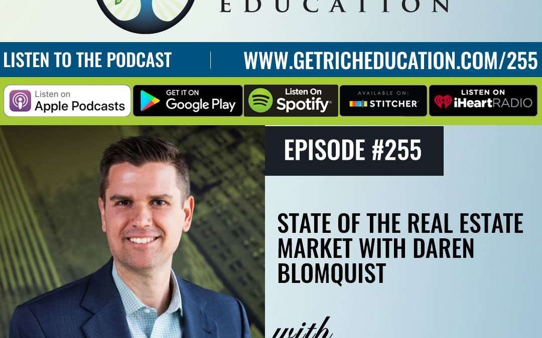 255: State Of The Real Estate Market with Daren Blomquist