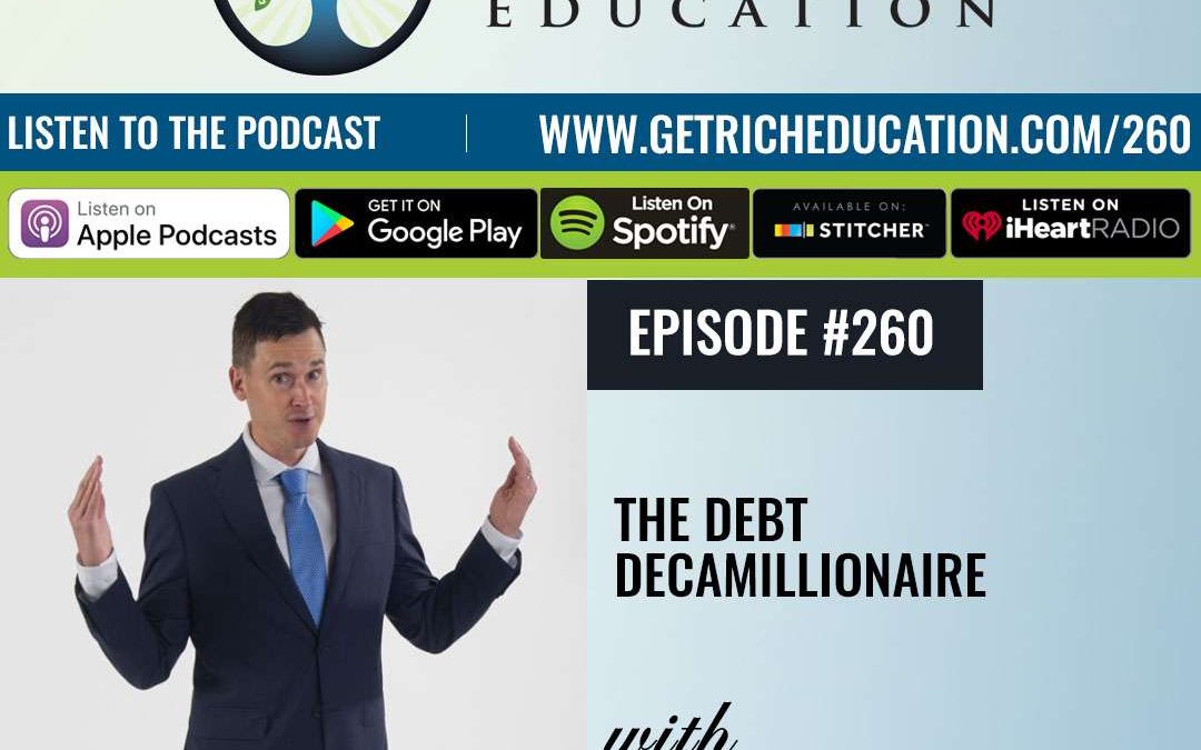 260: The Debt Decamillionaire