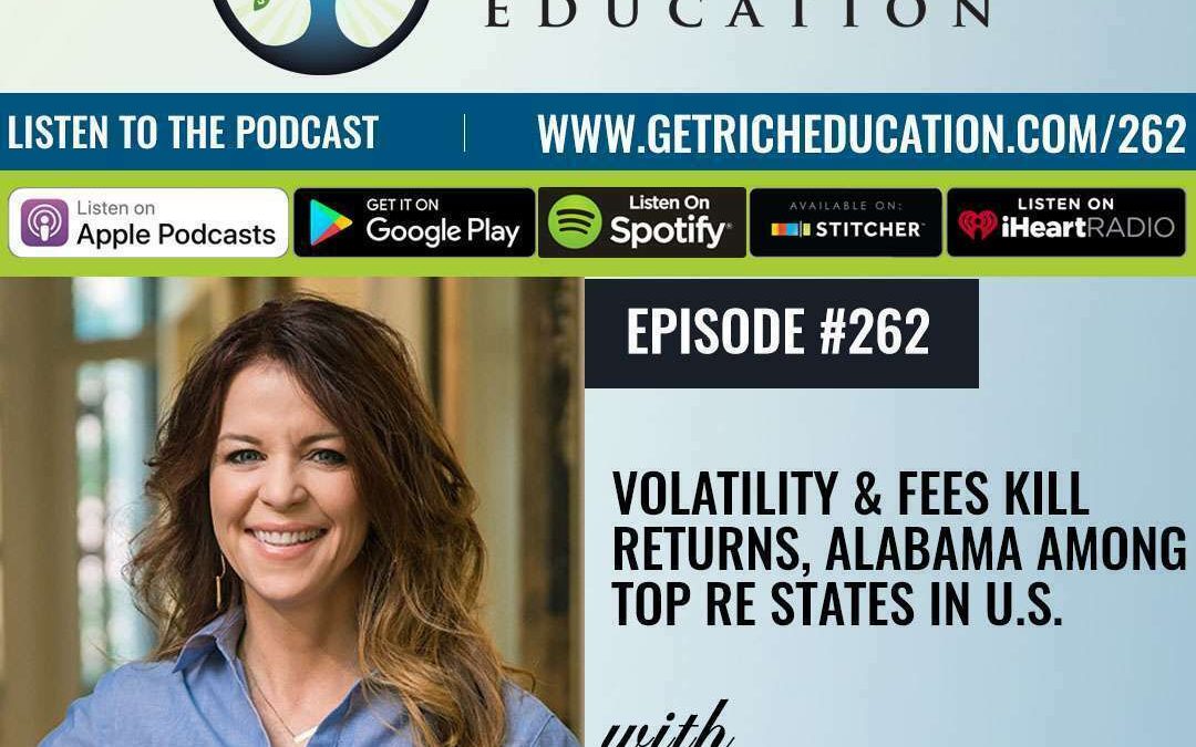 262: Volatility & Fees Kill Returns, Alabama Among Top RE States In U.S.