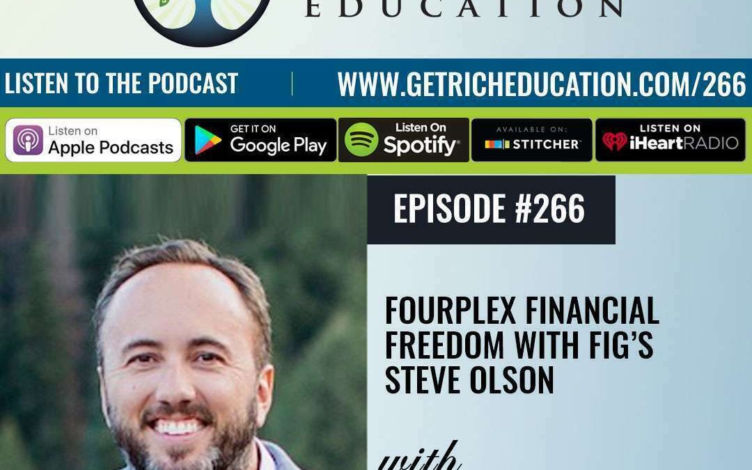 266: Fourplex Financial Freedom with FIG’s Steve Olson