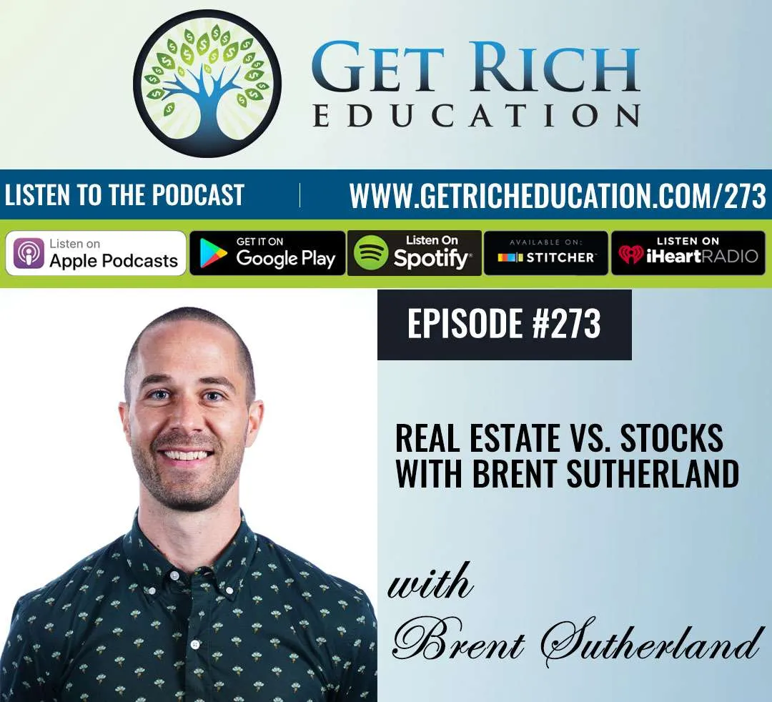 273: Real Estate vs. Stocks with Brent Sutherland