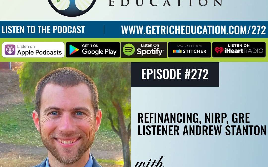 272: Refinancing, NIRP, GRE Listener Andrew Stanton