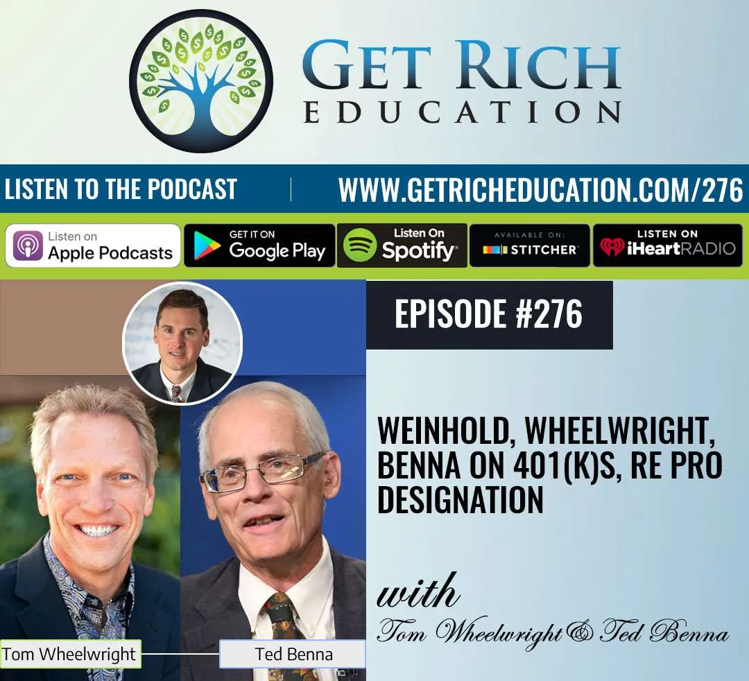 276: Weinhold, Wheelwright, Benna on 401(k)s, RE Pro Designation
