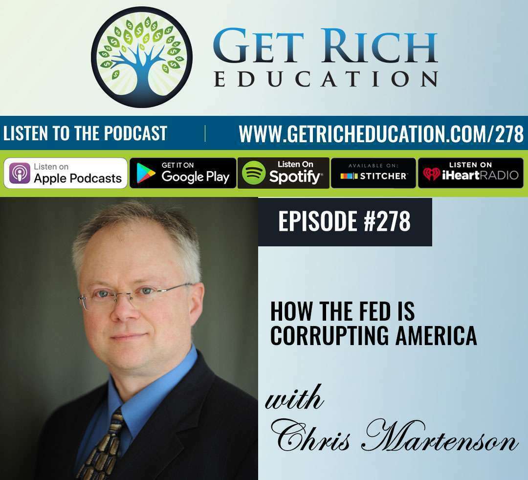 278: How The Fed Is Corrupting America with Dr. Chris Martenson