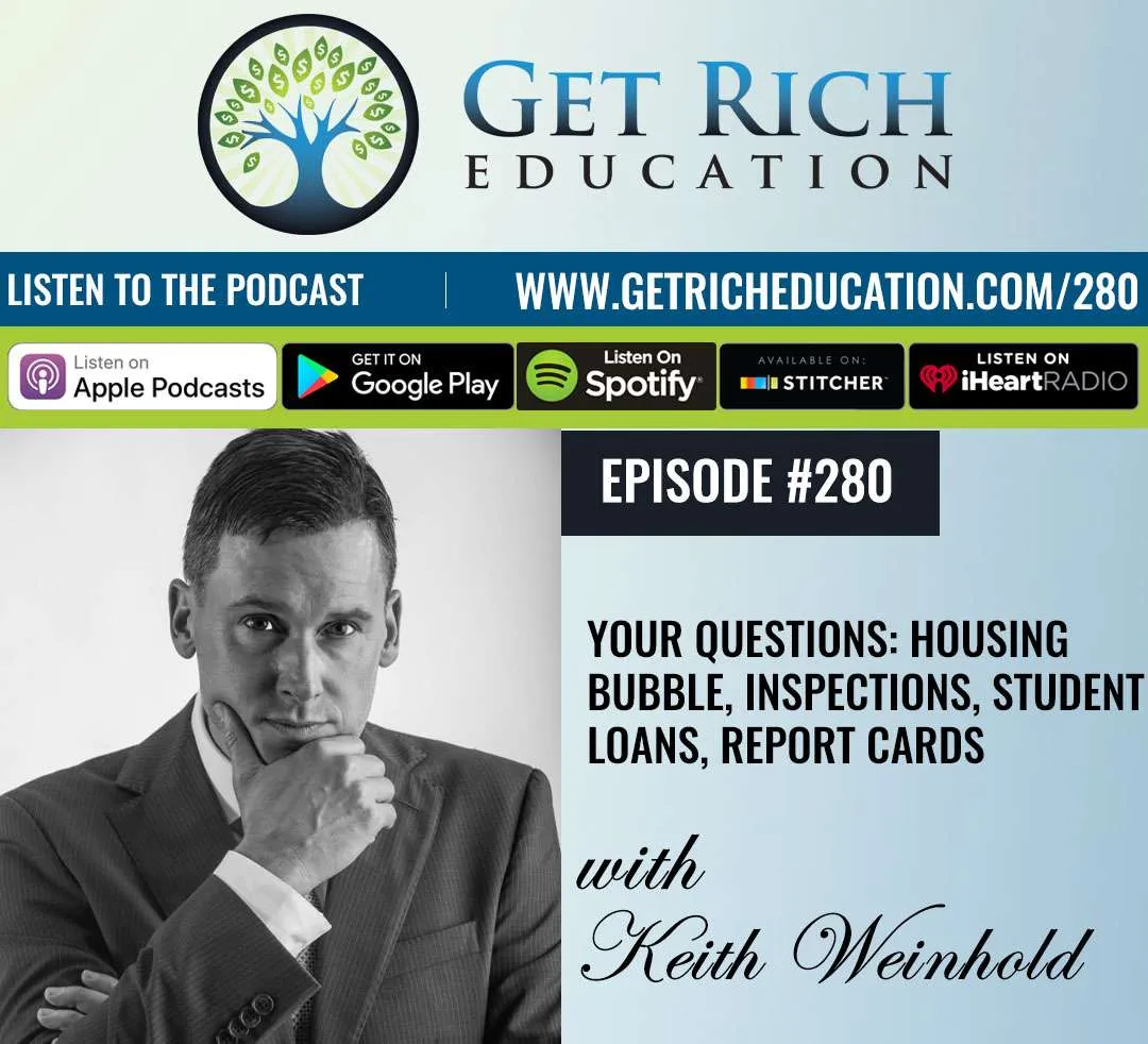 280: Your Questions: Housing Bubble, Inspections, Student Loans, Report Cards