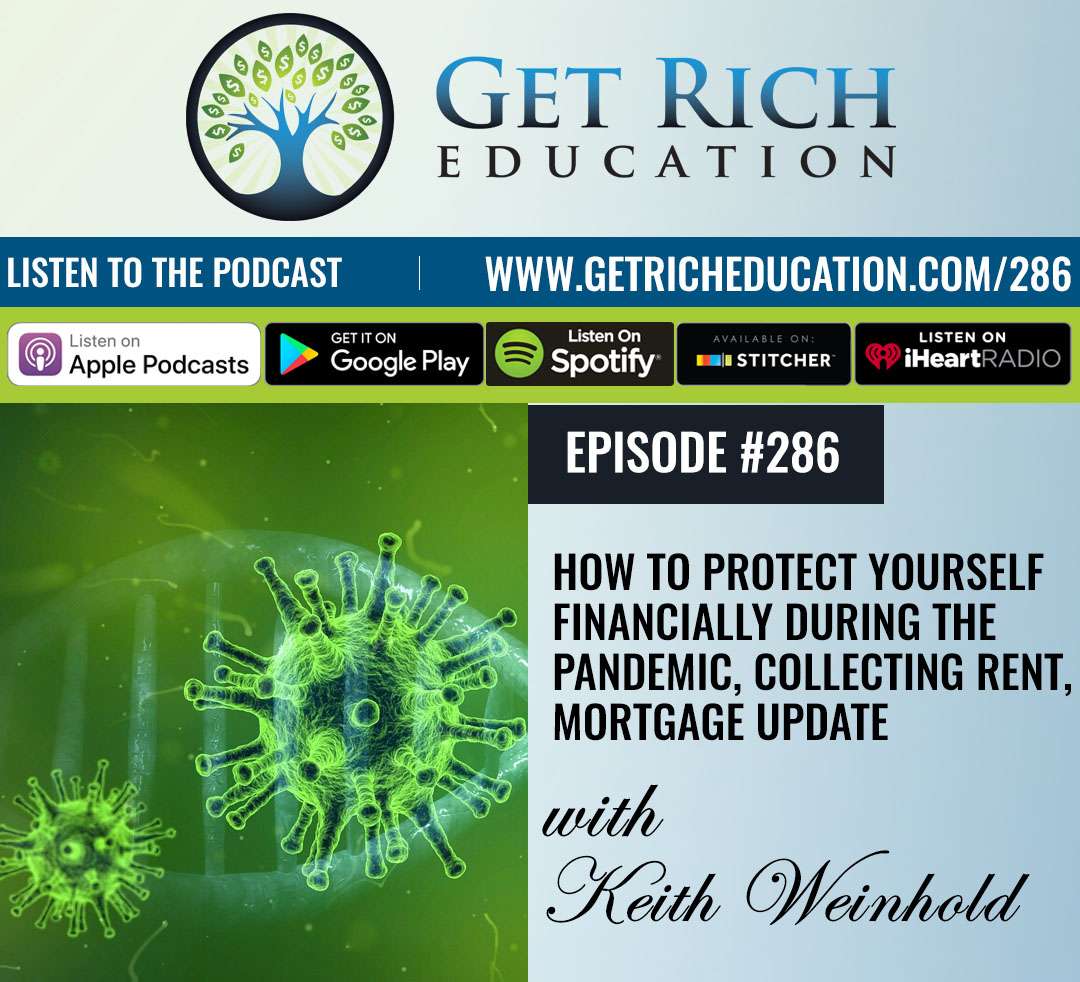 286: How To Protect Yourself Financially During The Pandemic, Collecting Rent, Mortgage Update