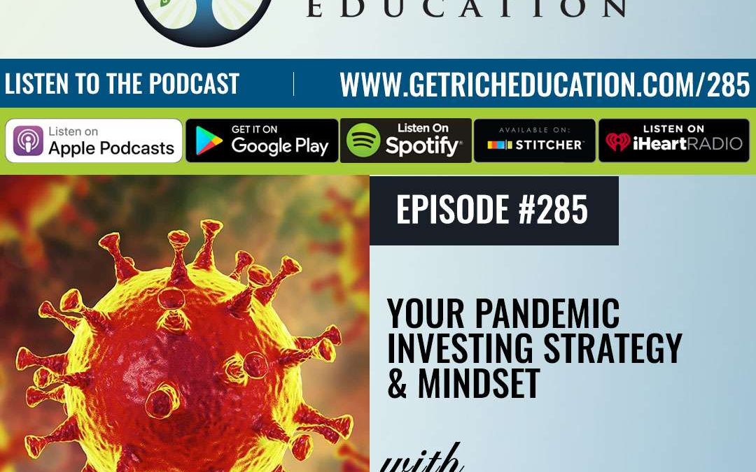 285: Your Pandemic Investing Strategy & Mindset
