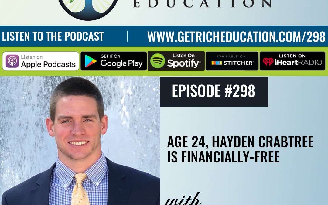 298: Age 24, Hayden Crabtree Is Financially-Free