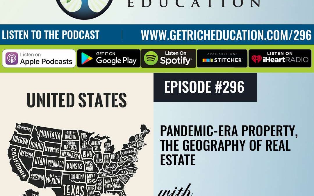 296: Pandemic-Era Property, The Geography Of Real Estate