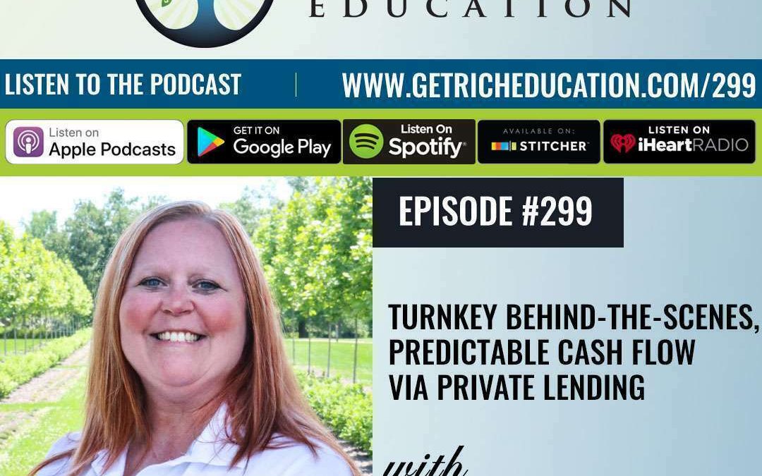 299: Turnkey Behind-The-Scenes, Predictable Cash Flow via Private Lending