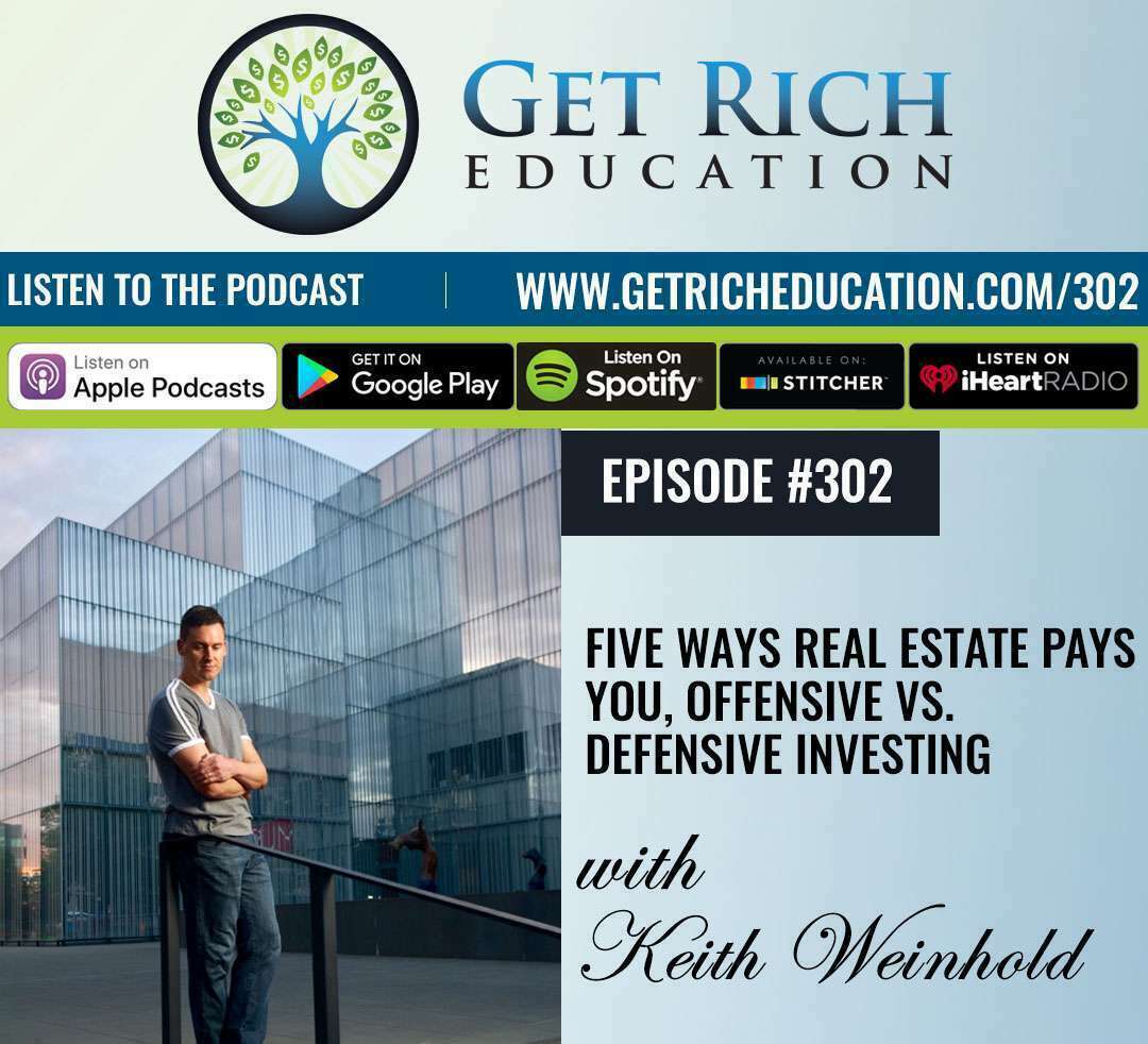302: Five Ways Real Estate Pays You, Offensive vs. Defensive Investing