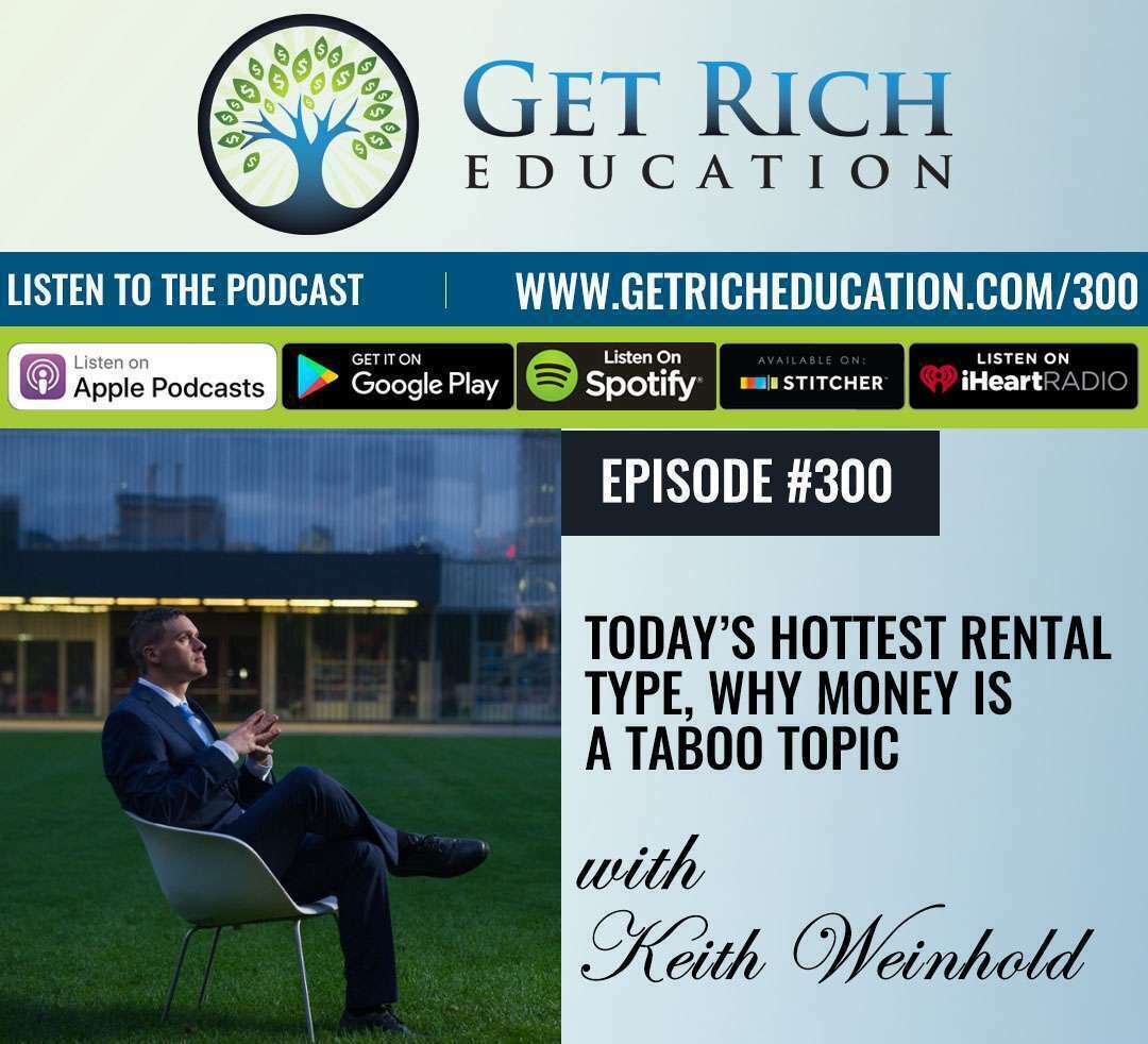 300: Today’s Hottest Rental Type, Why Money Is A Taboo Topic