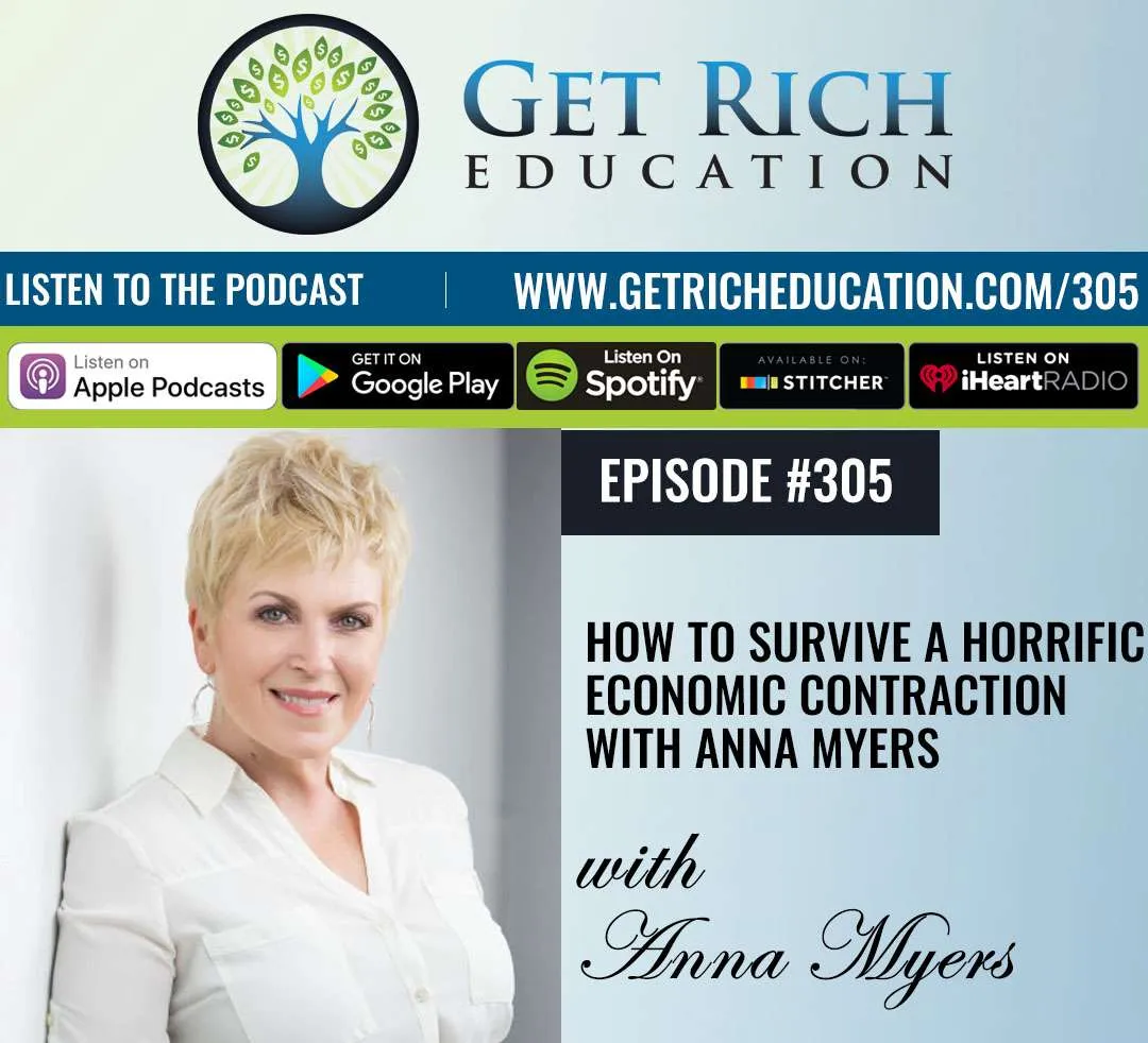 305: How To Survive A Horrific Economic Contraction with Anna Myers